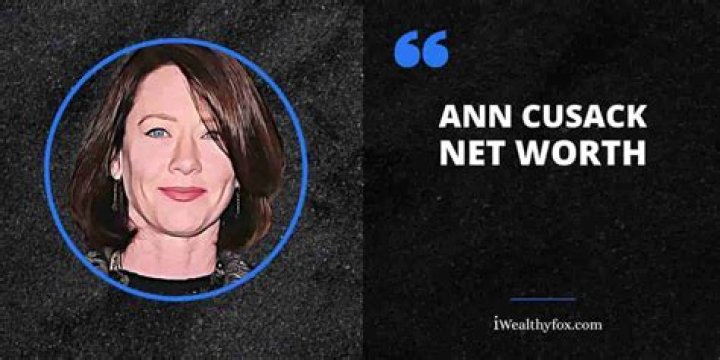 Ann Cusack Net Worth