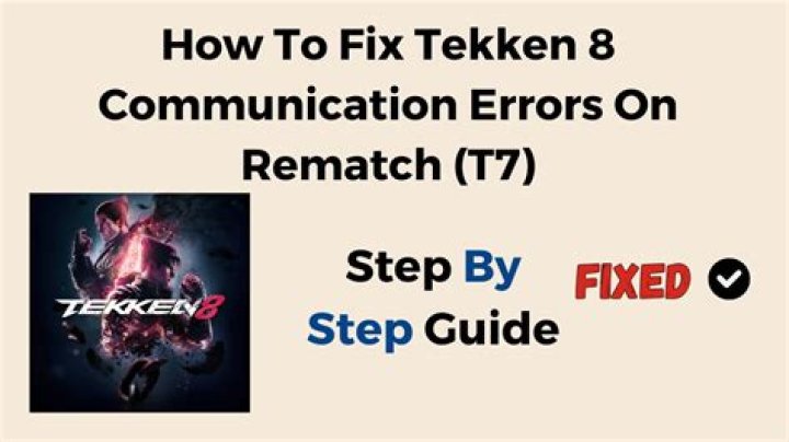 How to Fix / Solve Tekken 8 Communication Errors On Rematch (T7) - SarkariResult