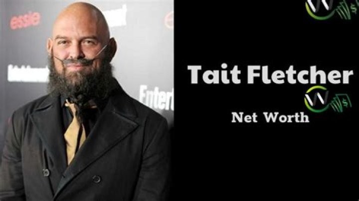 Tait Fletcher Net Worth
